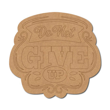Do Not Give Up Premarked Mdf Text Cutouts Design 120