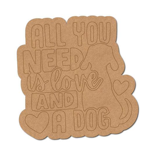 All You Need Is Love And A Dog Premarked Mdf Text Cutouts Design 72